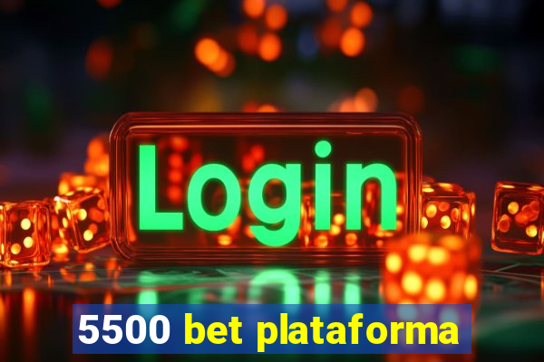 5500 bet plataforma